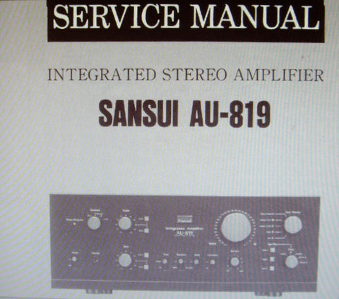 SANSUI AU-819 INTEGRATED STEREO AMP SERVICE MANUAL INC BLK DIAG SCHEM DIAG PCBS AND PARTS LIST 16 PAGES ENG