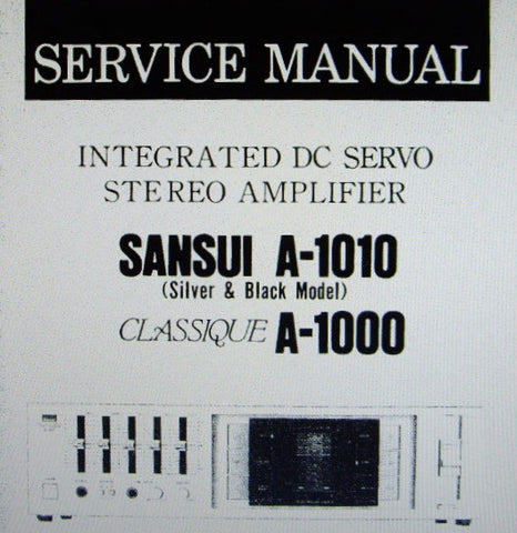 SANSUI A-1010 CLASSIQUE A-1000 INTEGRATED DC SERVO STEREO AMP SERVICE MANUAL INC BLK DIAG SCHEM DIAG PCBS AND PARTS LIST 12 PAGES ENG
