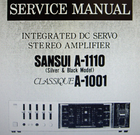 SANSUI A-1110 CLASSIQUE A-1001 INTEGRATED DC SERVO STEREO AMP SERVICE MANUAL INC SCHEM PCB AND PARTS LIST 6 PAGES ENG