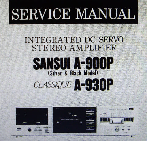 SANSUI A-900P CLASSIQUE A-930P INTEGRATED DC SERVO STEREO AMP SERVICE MANUAL INC BLK DIAG SCHEM DIAG PCBS AND PARTS LIST 14 PAGES ENG