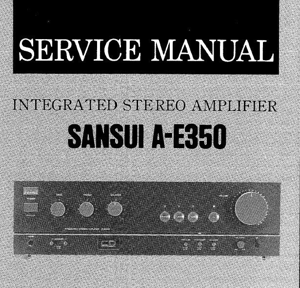 SANSUI AE-350 INTEGRATED STEREO AMP SERVICE MANUAL INC BLK DIAG SCHEM DIAG PCBS AND PARTS LIST 11 PAGES ENG