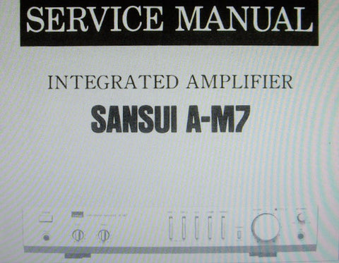 SANSUI A-M7 INTEGRATED STEREO AMP SERVICE MANUAL INC BLK DIAG SCHEM DIAG PCBS AND PARTS LIST 6 PAGES ENG
