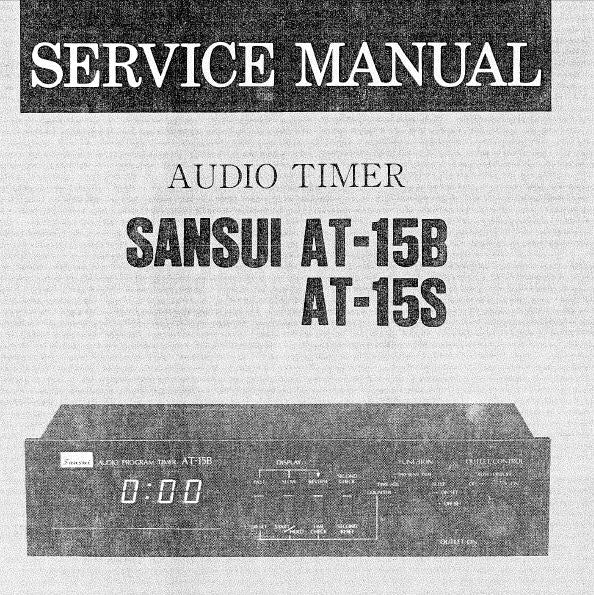 SANSUI AT-15B AT-15S AUDIO TIMER SERVICE MANUAL INC BLK DIAG SCHEM DIAG PCBS AND PARTS LIST 4 PAGES ENG