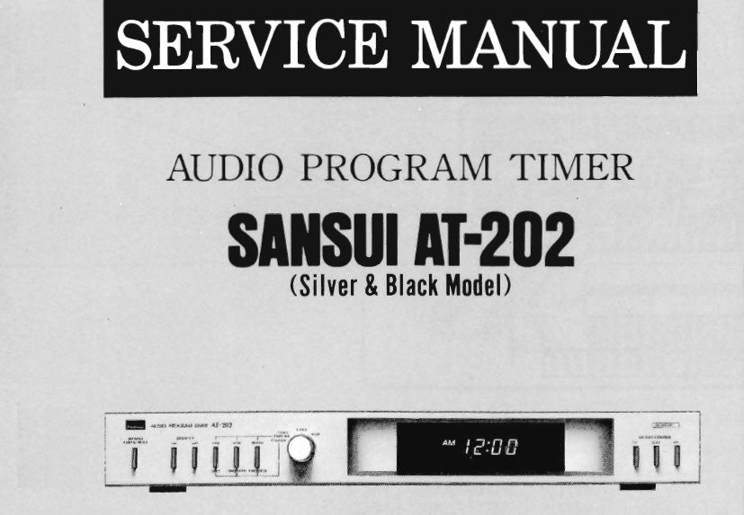 SANSUI AT-202 AUDIO PROGRAM TIMER SERVICE MANUAL INC BLK DIAG SCHEM DIAG PCBS AND PARTS LIST 4 PAGES ENG