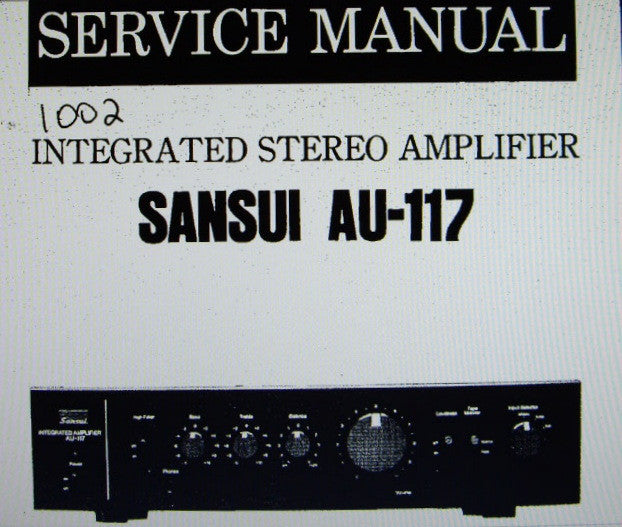 SANSUI AU-117 INTEGRATED STEREO AMP SERVICE MANUAL INC BLK DIAG SCHEM DIAG PCBS AND PARTS LIST 8 PAGES ENG