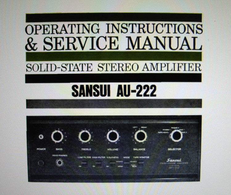 SANSUI AU-222 SOLID STATE STEREO AMP OPERATING INSTRUCTIONS AND SERVICE MANUAL INC CONN DIAGS TRSHOOT GUIDE SCHEMS PCBS AND PARTS LIST 35 PAGES ENG