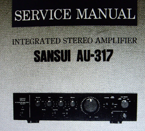 SANSUI AU-317 INTEGRATED STEREO AMP SERVICE MANUAL INC BLK DIAG SCHEM DIAG PCBS AND PARTS LIST 8 PAGES ENG