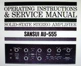 SANSUI AU-555 SOLID STATE STEREO AMP OPERATING INSTRUCTIONS AND SERVICE MANUAL INC CONN DIAGS TRSHOOT GUIDE BLK DIAG PCBS AND PARTS LIST 36 PAGES ENG