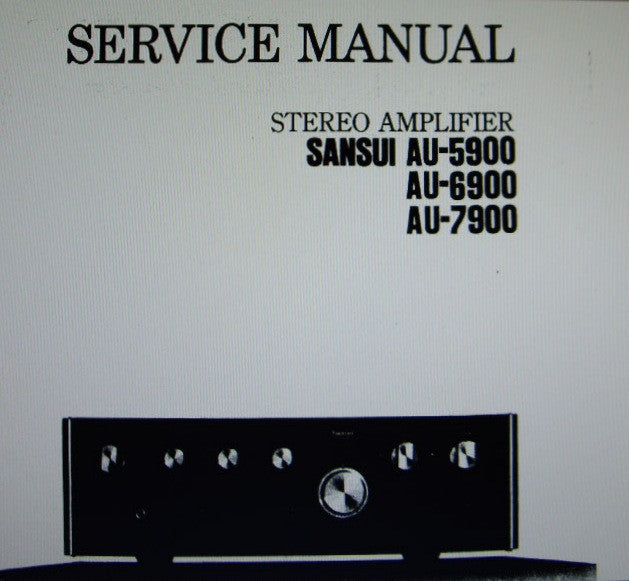 SANSUI AU-5900 AU-6900 AU-7900 STEREO AMP SERVICE MANUAL INC TRSHOOT GUIDE BLK DIAG SCHEMS PCBS AND PARTS LIST 20 PAGES ENG