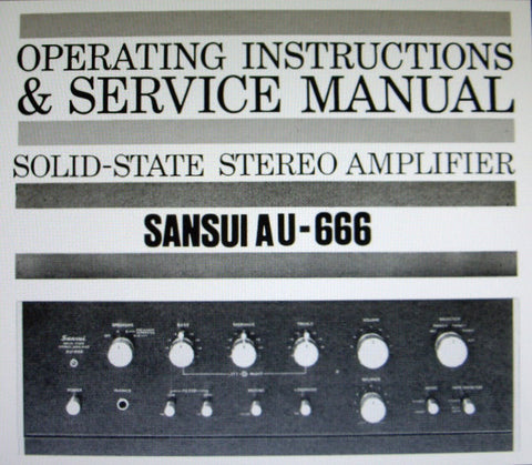 SANSUI AU-666 SOLID STATE STEREO AMP OPERATING INSTRUCTIONS AND SERVICE MANUAL INC CONN DIAGS TRSHOOT GUIDE BLK DIAG PCBS AND PARTS LIST 31 PAGES ENG