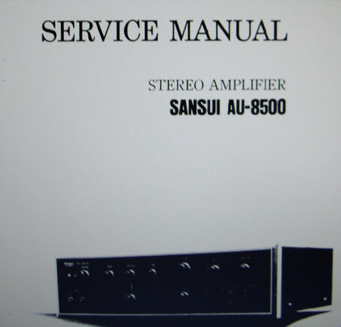 SANSUI AU-8500 STEREO AMP SERVICE MANUAL INC TRSHOOT GUIDE BLK AND LEVEL DIAG SCHEM DIAG PCBS AND PARTS LIST 25 PAGES ENG