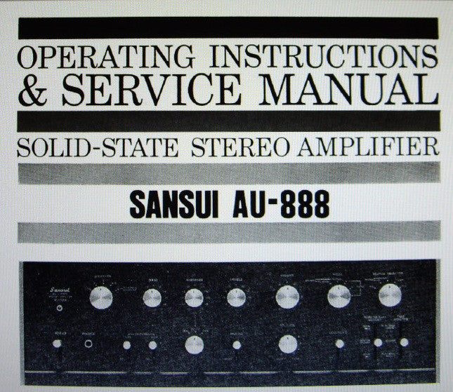 SANSUI AU-888 SOLID STATE STEREO AMP OPERATING INSTRUCTIONS AND SERVICE MANUAL INC TRSHOOT GUIDE CONN DIAGS BLK DIAG SCHEMS PCBS AND PARTS LIST 41 PAGES ENG