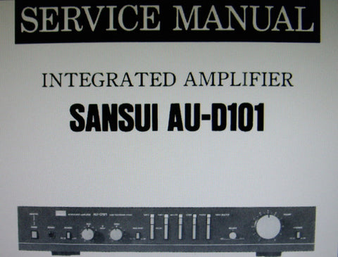 SANSUI AU-D101 INTEGRATED STEREO AMP SERVICE MANUAL INC BLK DIAG SCHEM DIAG PCBS AND PARTS LIST 8 PAGES ENG