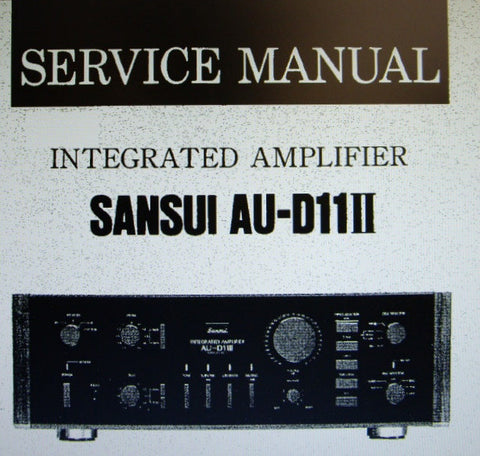 SANSUI AU-D11II INTEGRATED STEREO AMP SERVICE MANUAL INC BLK DIAG SCHEMS PCBS AND PARTS LIST 16 PAGES ENG