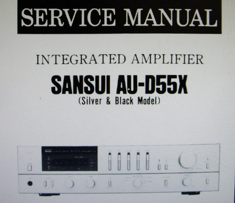 SANSUI AU-D55X INTEGRATED STEREO AMP SERVICE MANUAL INC BLK DIAG SCHEMS PCBS AND PARTS LIST 13 PAGES ENG