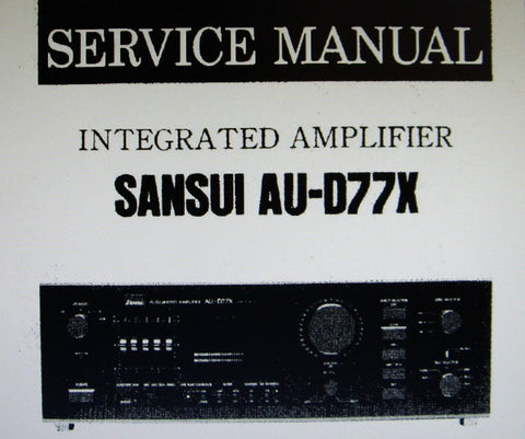 SANSUI AU-D77X INTEGRATED STEREO AMP SERVICE MANUAL INC BLK DIAG SCHEMS PCBS AND PARTS LIST 14 PAGES ENG