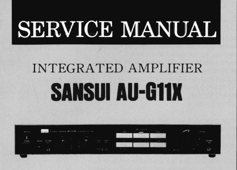 SANSUI AU-G11X INTEGRATED STEREO AMP SERVICE MANUAL INC BLK DIAG SCHEMS PCBS AND PARTS LIST 13 PAGES ENG