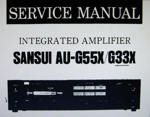 SANSUI AU-G33X AU-G55X INTEGRATED STEREO AMP SERVICE MANUAL INC BLK DIAG SCHEMS PCBS AND PARTS LIST 15 PAGES ENG
