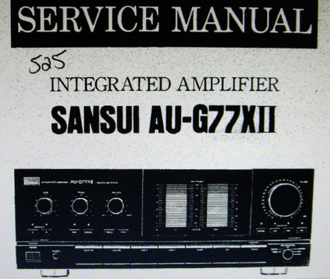 SANSUI AU-G77XII INTEGRATED STEREO AMP SERVICE MANUAL INC BLK DIAG WIRING DIAG SCHEMS PCBS AND PARTS LIST 16 PAGES ENG