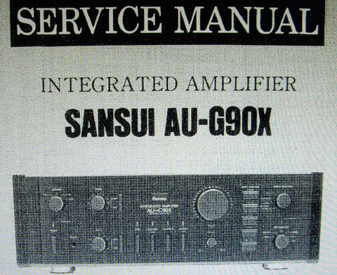 SANSUI AU-G90X INTEGRATED STEREO AMP SERVICE MANUAL INC BLK DIAG SCHEMS PCBS AND PARTS LIST 12 PAGES ENG