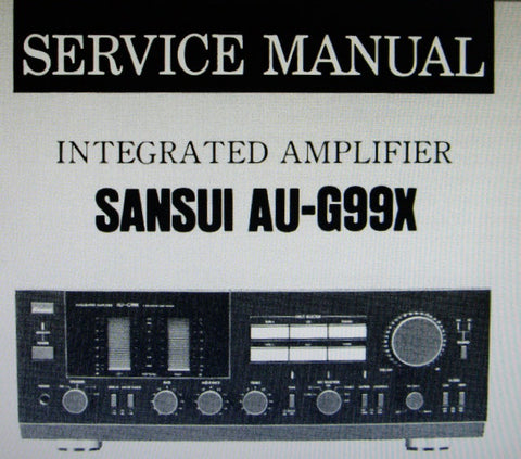 SANSUI AU-G99X INTEGRATED STEREO AMP SERVICE MANUAL INC BLK DIAG SCHEMS PCBS AND PARTS LIST 16 PAGES ENG