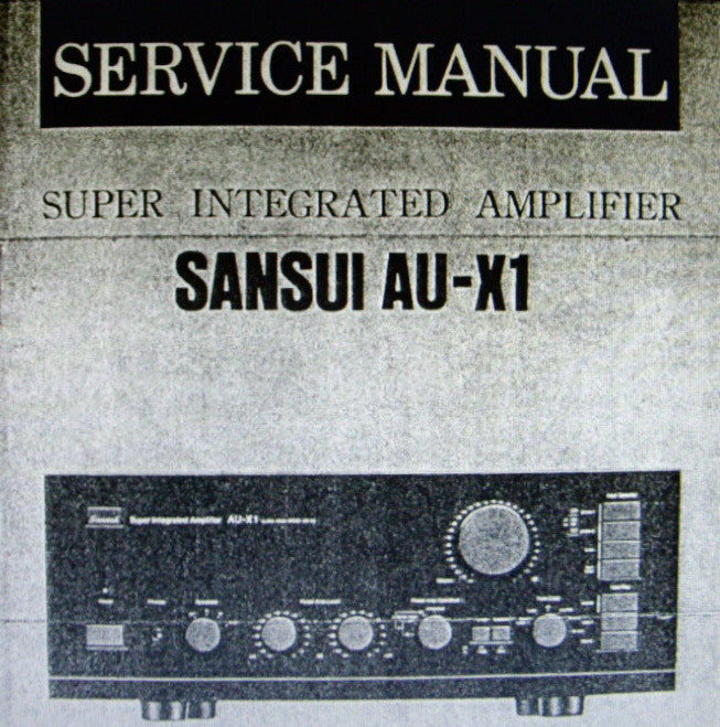 SANSUI AU-X1 SUPER INTEGRATED STEREO AMP SERVICE MANUAL INC BLK DIAG SCHEMS PCBS AND PARTS LIST 17 PAGES ENG