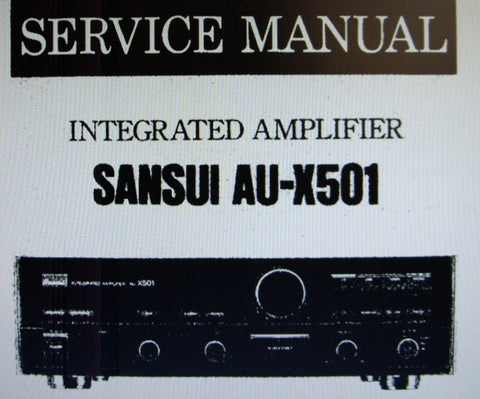 SANSUI AU-X501 INTEGRATED STEREO AMP SERVICE MANUAL INC WIRING DIAG SCHEM DIAG PCBS AND PARTS LIST 12 PAGES ENG