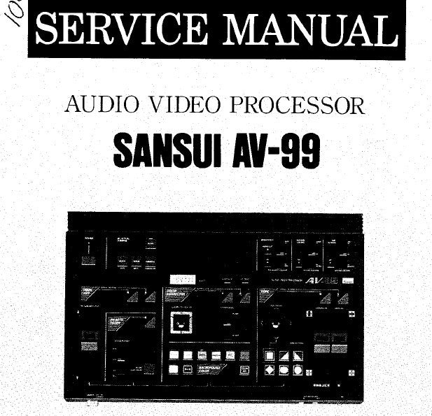 SANSUI AV-99 AUDIO VIDEO PROCESSOR SERVICE MANUAL INC BLK DIAGS SCHEMS PCBS AND PARTS LIST 33 PAGES ENG