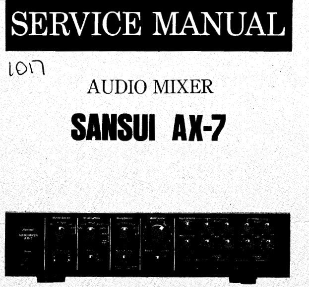 SANSUI AX-7 AUDIO MIXER SERVICE MANUAL INC BLK DIAG SCHEM DIAG PCBS AND PARTS LIST 8 PAGES ENG
