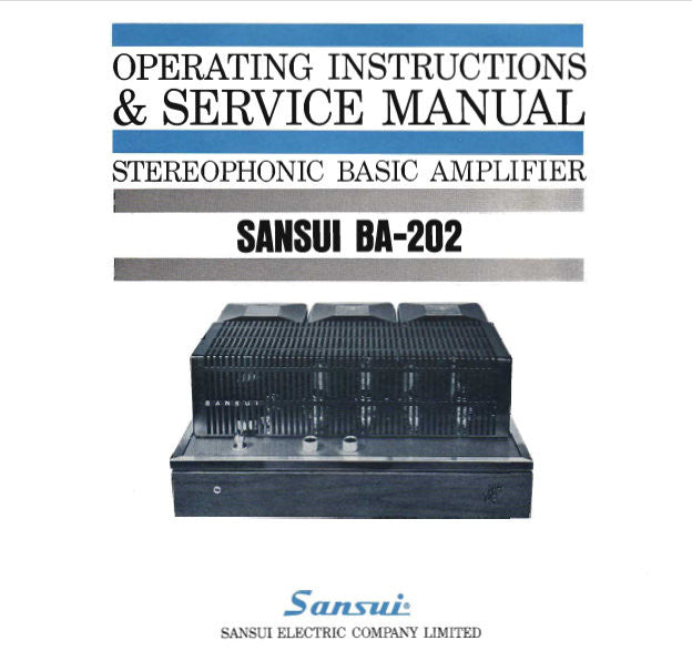 SANSUI BA-202 SOLID STATE STEREOPHONIC BASIC AMP OPERATING INSTRUCTIONS AND SERVICE MANUAL INC CONN DIAGS TRSHOOT GUIDE BLK DIAG SCHEM DIAG PCBS AND PARTS LIST 17 PAGES ENG