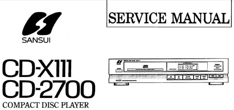 SANSUI CD-2700 CD-X111 CD PLAYER SERVICE MANUAL INC BLK DIAGS SCHEM DIAG PCBS AND PARTS LIST 16 PAGES ENG