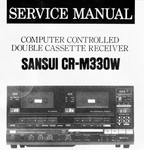 SANSUI CR-M330W COMPUTER CONTROLLED STEREO DOUBLE CASSETTE RECEIVER SERVICE MANUAL INC BLK DIAGS WIRING DIAG SCHEMS PCBS AND PARTS LIST 44 PAGES ENG