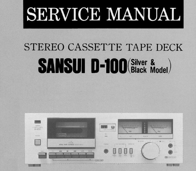 SANSUI  D-100 STEREO CASSETTE TAPE DECK SERVICE MANUAL INC BLK DIAGS SCHEM DIAG PCBS AND PARTS LIST 8 PAGES ENG