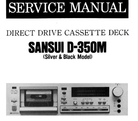 SANSUI D-350M DIRECT DRIVE STEREO CASSETTE TAPE DECK SERVICE MANUAL INC BLK DIAGS SCHEMS PCBS AND PARTS LIST 15 PAGES ENG