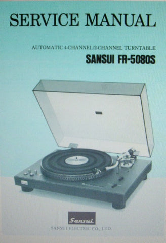 SANSUI FR-5080S AUTOMATIC 4 CHANNEL 2 CHANNEL TURNTABLE SERVICE MANUAL INC TRSHOOT GUIDE SCHEM DIAG AND PARTS LIST 13 PAGES ENG
