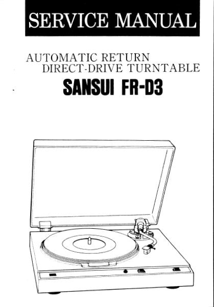 SANSUI FR-D3 AUTOMATIC RETURN TWO SPEED DIRECT DRIVE TURNTABLE SERVICE MANUAL INC SCHEM DIAG PCB AND PARTS LIST 4 PAGES ENG