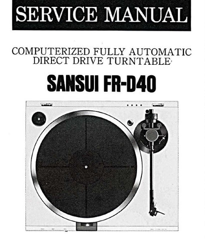 SANSUI FR-D40 COMPUTERIZED FULLY AUTOMATIC DIRECT DRIVE TURNTABLE SERVICE MANUAL INC BLK DIAG SCHEM DIAG PCBS AND PARTS LIST 16 PAGES ENG