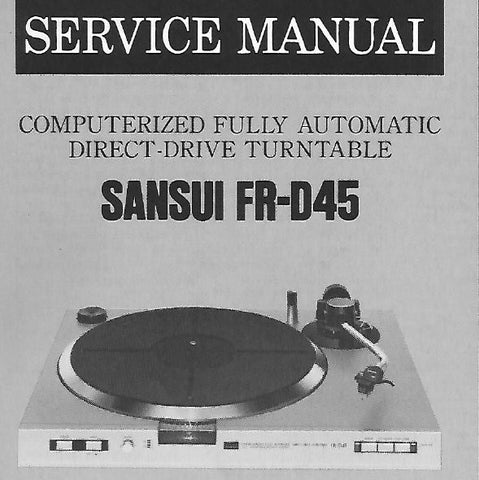 SANSUI FR-D45 COMPUTERIZED FULLY AUTOMATIC DIRECT DRIVE TURNTABLE SERVICE MANUAL INC BLK DIAGS SCHEMS PCBS AND PARTS LIST 16 PAGES ENG