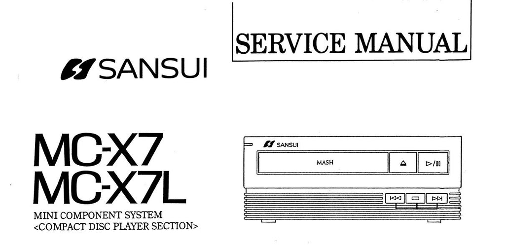 SANSUI MC-X7 MC-X7L MINI COMPONENT SYSTEM CD PLAYER SECTION SERVICE MANUAL INC BLK DIAGS SCHEM DIAG PCBS AND PARTS LIST 12 PAGES ENG