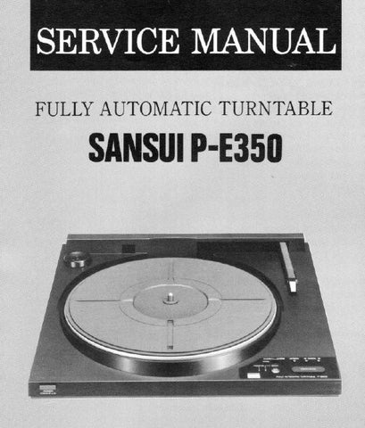 SANSUI P-E350 FULLY AUTOMATIC TURNTABLE SERVICE MANUAL INC BLK DIAG SCHEM DIAG PCBS AND PARTS LIST 12 PAGES ENG
