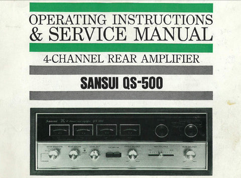 SANSUI QS-500 4 CHANNEL REAR AMP OPERATING INSTRUCTIONS AND SERVICE MANUAL INC CONN DIAG PCBS AND PARTS LIST 25 PAGES ENG