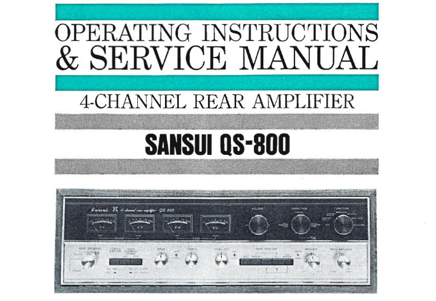 SANSUI QS-800 4 CHANNEL REAR AMP OPERATING INSTRUCTIONS AND SERVICE MANUAL INC CONN DIAG SCHEM DIAG PCBS AND PARTS LIST 30 PAGES ENG