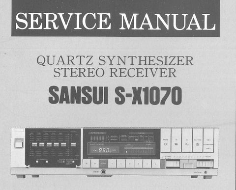 SANSUI S-X1070 QUARTZ SYNTHESIZER STEREO RECEIVER SERVICE MANUAL INC BLK DIAGS SCHEMS PCBS AND PARTS LIST 20 PAGES ENG