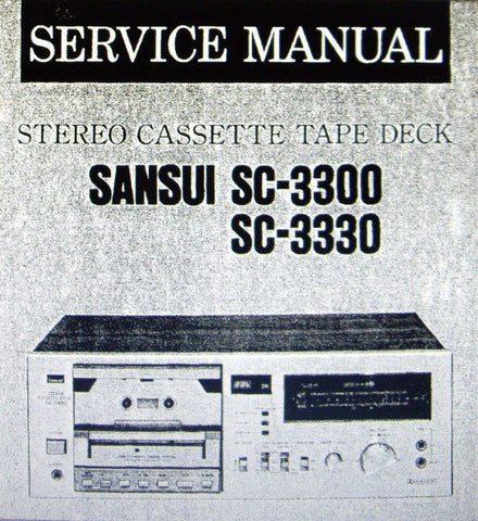 SANSUI SC-3300 SC-3330 STEREO CASSETTE TAPE DECK SERVICE MANUAL INC BLK DIAGS SCHEMS PCBS AND PARTS LIST 13 PAGES ENG