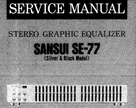 SANSUI SE-77 STEREO GRAPHIC EQUALIZER SERVICE MANUAL INC BLK DIAG SCHEM DIAG PCBS AND PARTS LIST 7 PAGES ENG