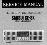 SANSUI SE-8X STEREO GRAPHIC EQUALIZER SERVICE MANUAL INC BLK DIAGS SCHEMS PCBS AND PARTS LIST 8 PAGES ENG