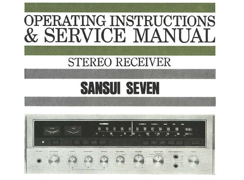 SANSUI SEVEN STEREO RECEIVER OPERATING INSTRUCTIONS AND SERVICE MANUAL INC CONN DIAG TRSHOOT GUIDE SCHEMS PCBS AND PARTS LIST 43 PAGES ENG