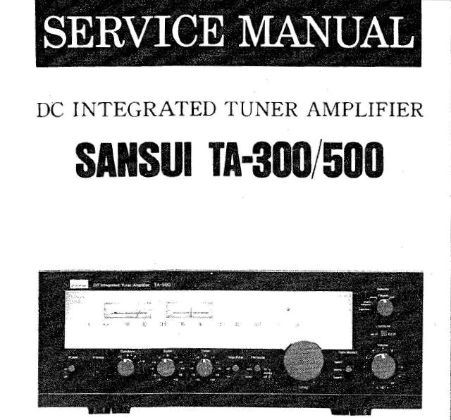 SANSUI TA-300 TA-500 DC INTEGRATED STEREO TUNER AMP SERVICE MANUAL INC BLK DIAGS SCHEMS PCBS AND PARTS LIST 12 PAGES ENG
