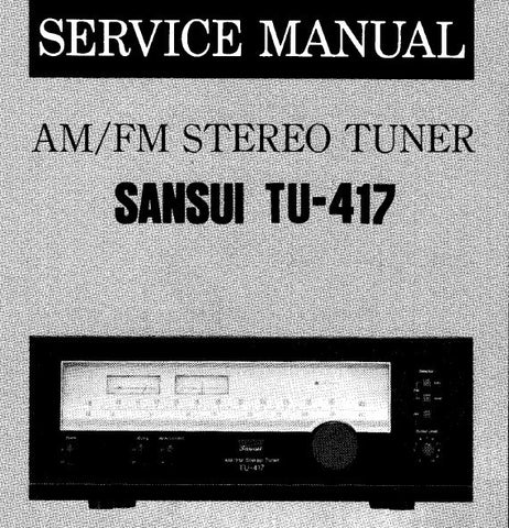 SANSUI TU-417 AM FM STEREO TUNER SERVICE MANUAL INC BLK DIAG SCHEM DIAG PCBS AND PARTS LIST 10 PAGES ENG