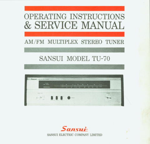 SANSUI TU-70 AM FM MULTIPLEX STEREO TUNER OPERATING INSTRUCTIONS AND SERVICE MANUAL INC CONN DIAGS TRSHOOT GUIDE SCHEM DIAG AND PARTS LIST 15 PAGES ENG